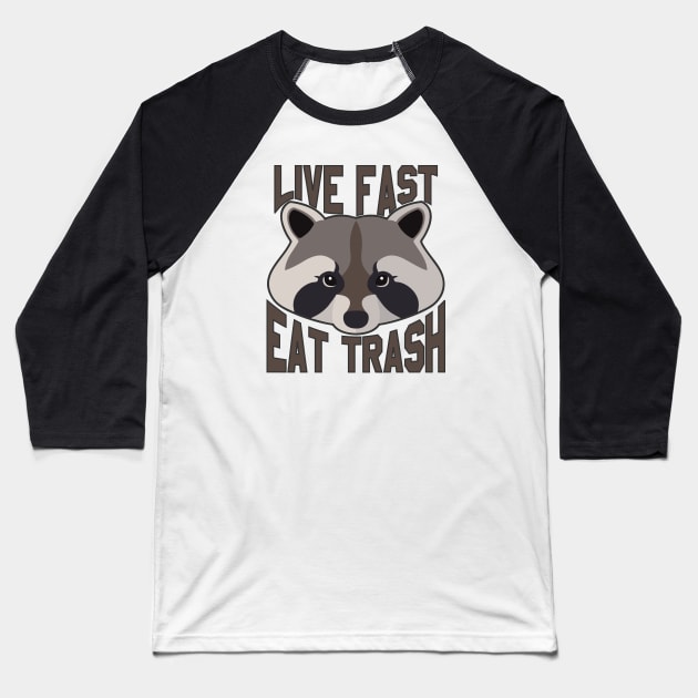 Live Fast Eat Trash Funny Raccoon Baseball T-Shirt by Pittih